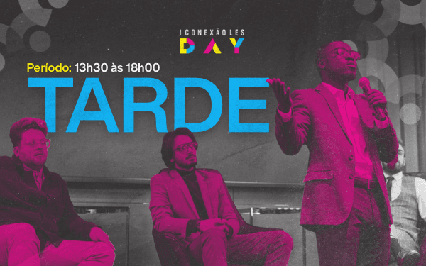 ConexãoLES Day (Tarde)