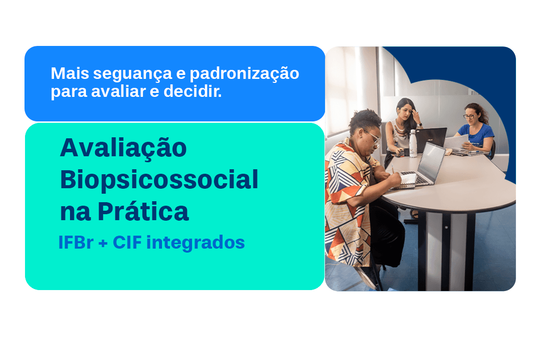 Avaliação Biopsicossocial na Prática: IFBr e CIF Integrados